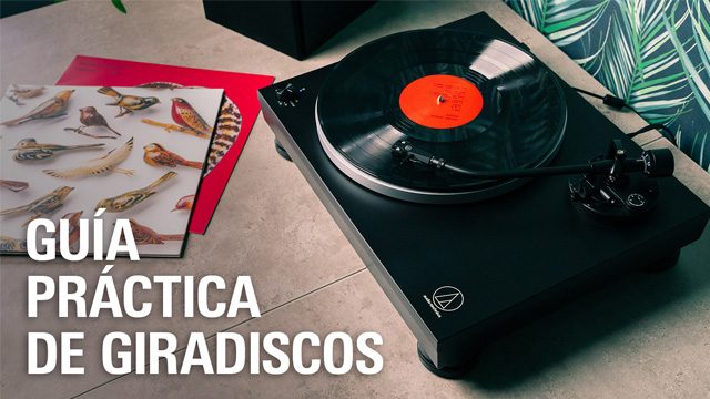 Guía práctica de giradiscos - Audio-Technica Iberia